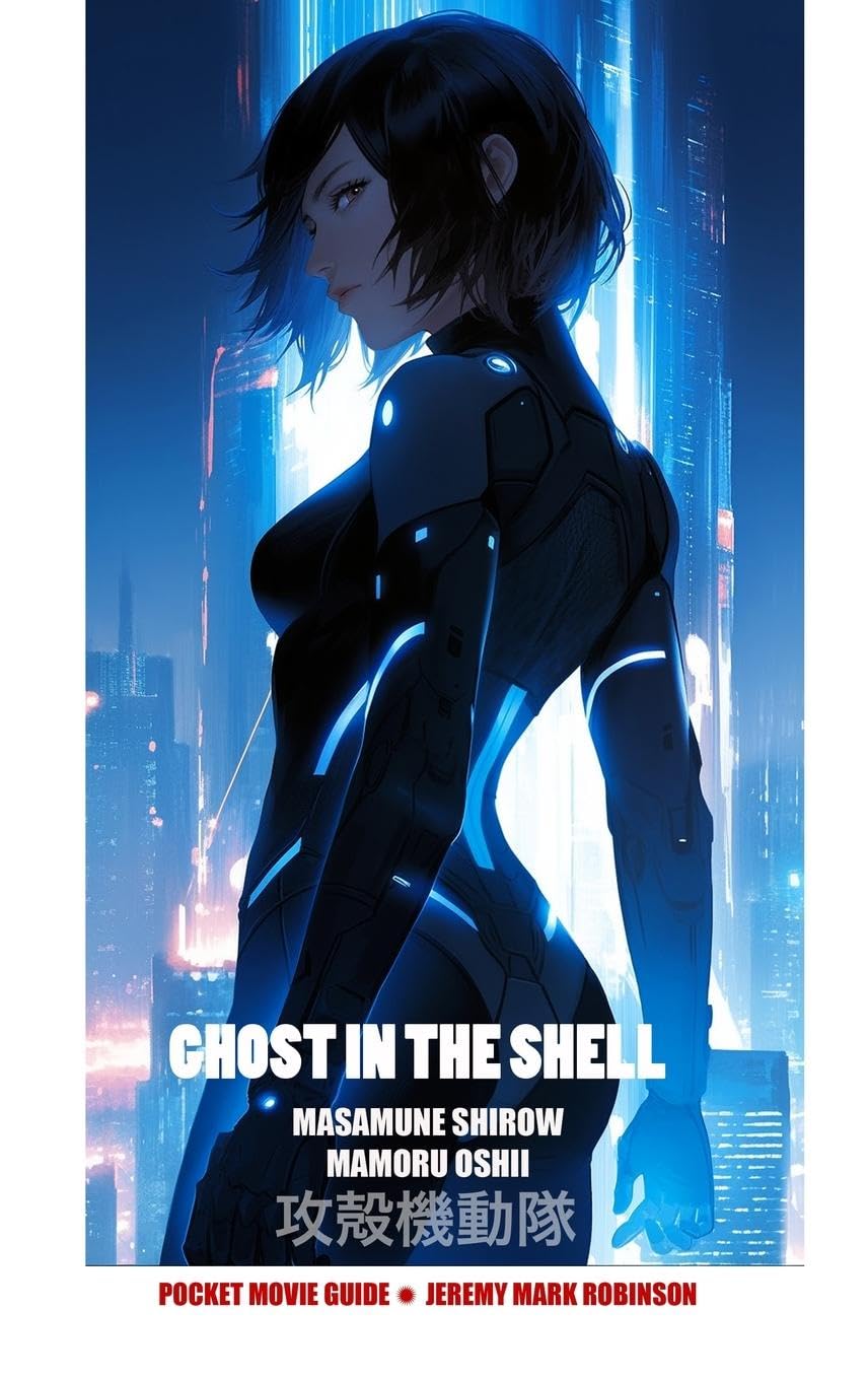 GHOST IN THE SHELL: MASAMUNE SHIROW. MAMORU OSHII: POCKET MOVIE GUIDE