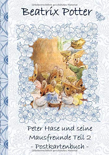 Peter Hase und seine Mausfreunde Teil 2: Beatrix Potter, Postkarten, sammeln, Original, Post, Briefmarke, Klassiker, Schulkinder, Vorschule, 1. 2. 3. ... Erwachsene, Geschenkbuch, Geschenk
