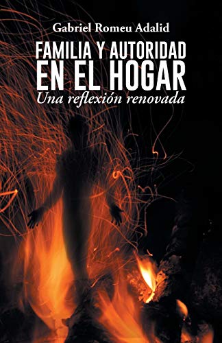 Familia y Autoridad en el Hogar: Una Reflexión Renovada: Una Reflexion Renovada