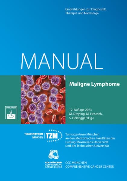 Maligne Lymphome: Empfehlungen zur Diagnostik, Therapie und Nachsorge (Manuale des Tumorzentrums München)