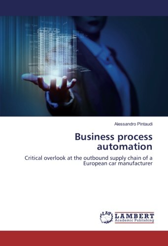 Business process automation: Critical overlook at the outbound supply chain of a European car manufacturer