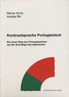 Kontrastsprache Portugiesisch: Ein neuer Weg zum Portugiesischen auf der Grundlage des Spanischen