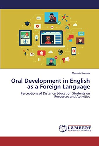 Oral Development in English as a Foreign Language: Perceptions of Distance Education Students on Resources and Activities