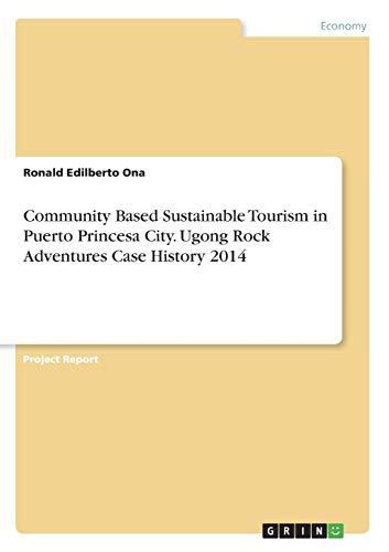 Community Based Sustainable Tourism in Puerto Princesa City. Ugong Rock Adventures Case History 2014