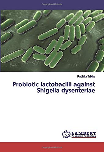 Probiotic lactobacilli against Shigella dysenteriae