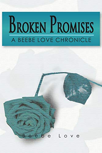 Broken Promises: A Beebe Love Chronicle