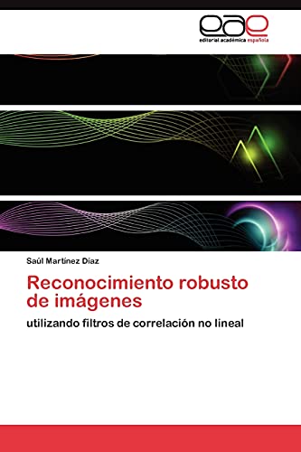Reconocimiento robusto de imágenes: utilizando filtros de correlación no lineal