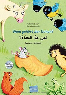 Wem gehört der Schuh?: Kinderbuch Deutsch-Arabisch mit mehrsprachiger Hör-CD