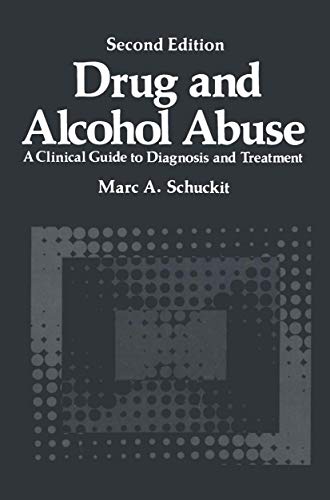 Drug and Alcohol Abuse: A Clinical Guide to Diagnosis and Treatment (Critical Issues in Psychiatry)