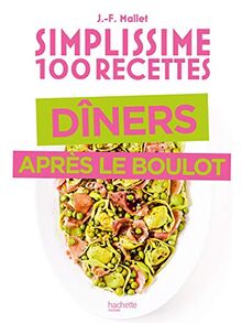 Simplissime 100 recettes : dîners après le boulot