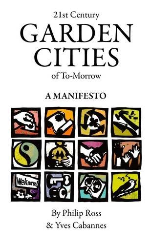 21st Century Garden Cities of To-morrow. A manifesto