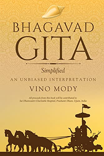 Bhagavad Gita - Simplified, An Unbiased Interpretation