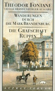 Wanderungen durch die Mark Brandenburg 1. Die Grafschaft Ruppin