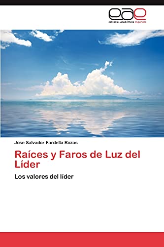 Raíces y Faros de Luz del Líder: Los valores del líder
