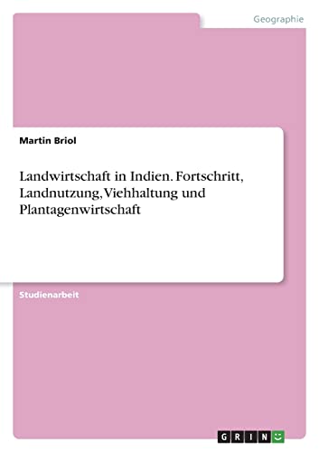 Landwirtschaft in Indien. Fortschritt, Landnutzung, Viehhaltung und Plantagenwirtschaft