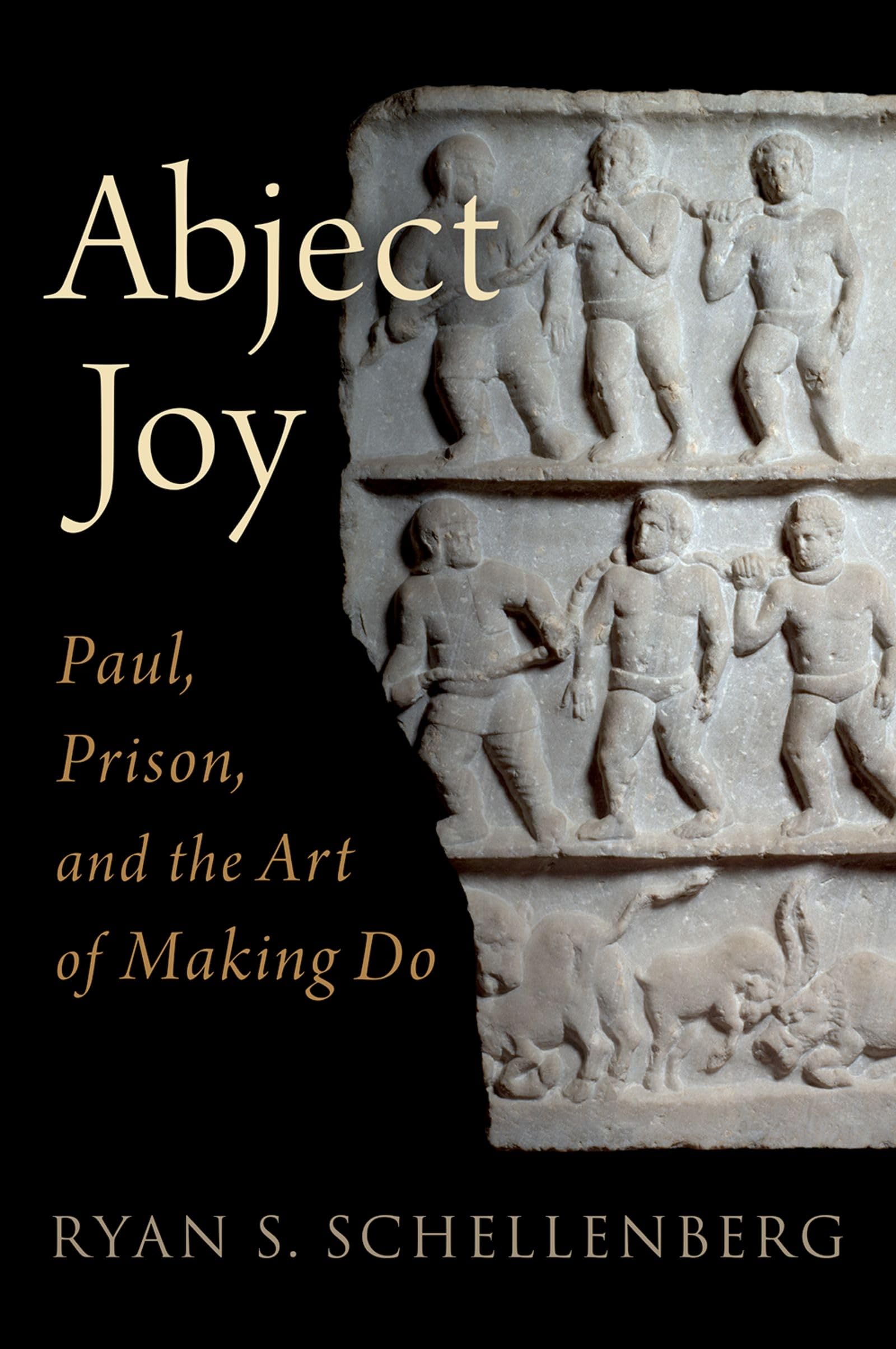 Abject Joy: Paul, Prison, and the Art of Making Do