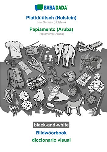 BABADADA black-and-white, Plattdüütsch (Holstein) - Papiamento (Aruba), Bildwöörbook - diccionario visual: Low German (Holstein) - Papiamento (Aruba), visual dictionary