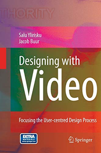 Designing with Video: Focusing the user-centred design process