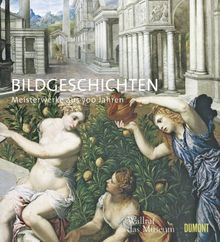Bildgeschichten: Meisterwerke aus 700 Jahren aus dem Wallraf-Richartz-Museum, Köln