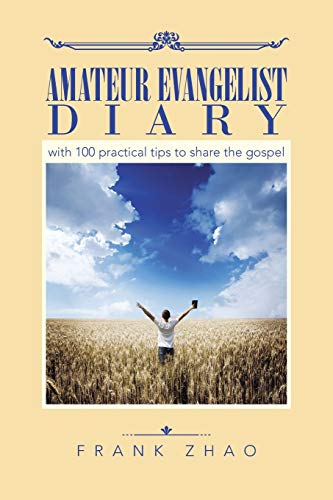Amateur Evangelist Diary: with 100 practical tips to share the gospel
