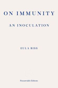 Biss, E: On Immunity: An Inoculation