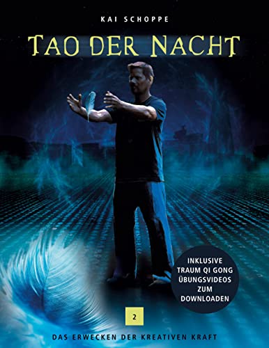 Tao der Nacht: Das Erwecken der kreativen Kraft