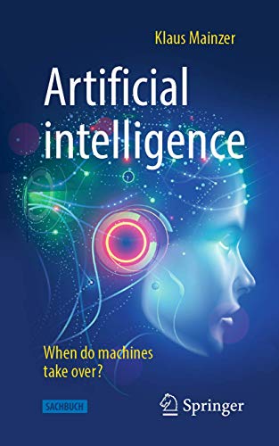 Technik im Fokus   Artificial intelligence - When do machines take over? - Klaus Mainzer Kartoniert (TB)