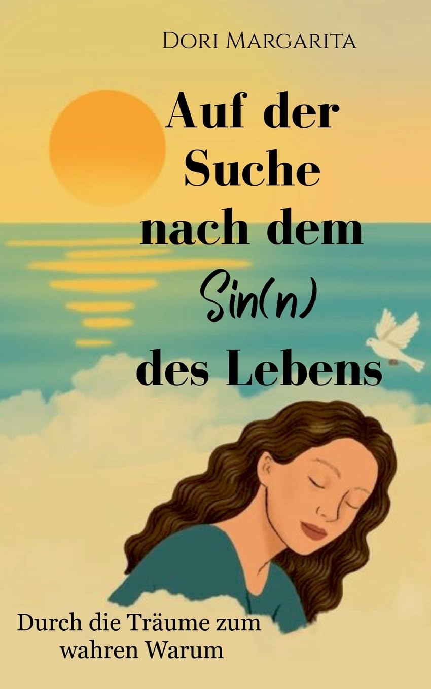 Auf der Suche nach dem Sin(n) des Lebens: Durch die Träume zum wahren Warum