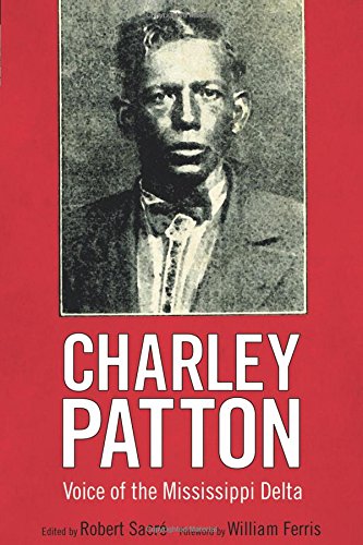 Charley Patton: Voice of the Mississippi Delta (American Made Music)