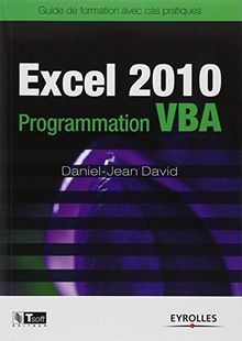 Excel 2010 : Programmation VBA : guide de formation avec cas pratiques