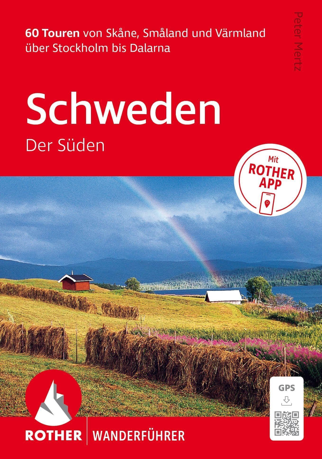 Mertz, Peter: ROTHER Wanderführer Schweden: Der Süden. 60 Touren von Skåne, Småland und Värmland über Stockholm bis Dalarna