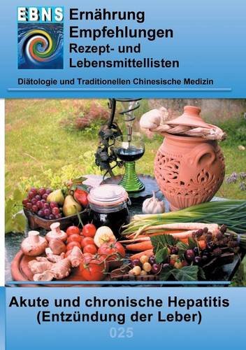 Ernährung bei Hepatitis: Diätetik - Gastrointestinaltrakt - Leber, Gallenblase, Gallenwege - Akute und chronische Hepatitis (Entzündung der Leber) (EBNS Ernährungsempfehlungen)