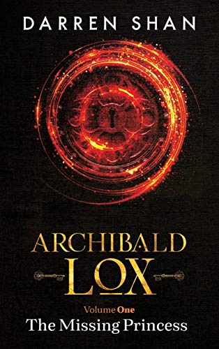 Archibald Lox Volume 1: The Missing Princess (Archibald Lox Volumes, Band 1)