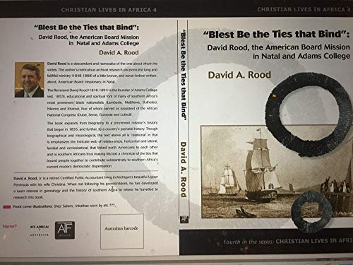 Blest Be the Ties That Bind: David Rood, the American Board Mission in Natal and Adams College