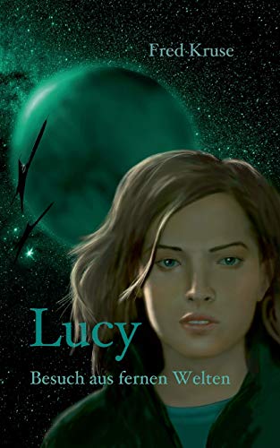 Lucy - Besuch aus fernen Welten (Band 1)