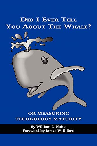 Did I Ever Tell You about the Whale?: or Measuring Technology Maturity (NA)