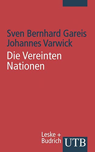 Die Vereinten Nationen (German Edition): Aufgaben, Instrumente und Reformen (Uni-Taschenbücher)