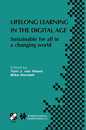 Lifelong Learning in the Digital Age: Sustainable For All In A Changing World (Ifip Advances In Information And Communication Technology) (IFIP ... and Communication Technology, 137, Band 137)