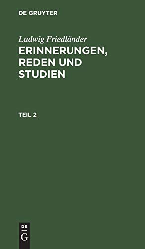 Ludwig Friedländer: Erinnerungen, Reden und Studien. Teil 2
