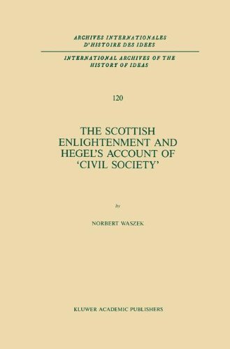 The Scottish Enlightenment and Hegel’s Account of ‘Civil Society’ (International Archives of the History of Ideas Archives internationales d'histoire des idées)