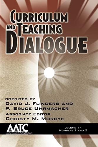 Curriculum and Teaching Dialogue: Vol. 14 #1 & 2: Volume 14 numbers 1 & 2