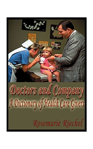 Doctors and Company: A Dictionary of Health Care Givers