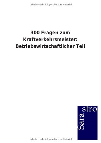 300 Fragen zum Kraftverkehrsmeister: Betriebswirtschaftlicher Teil