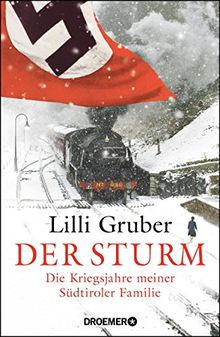 Der Sturm: Die Kriegsjahre meiner Südtiroler Familie von Gruber, Lilli | Buch | Zustand sehr gut
