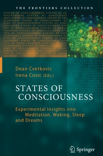 States of Consciousness: Experimental Insights into Meditation, Waking, Sleep and Dreams (The Frontiers Collection)