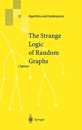 The Strange Logic of Random Graphs (Algorithms and Combinatorics, Band 22)