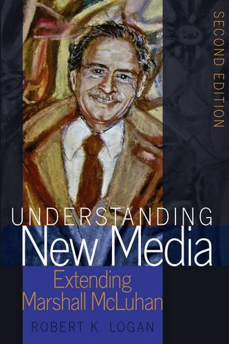 Understanding New Media: Extending Marshall McLuhan - Second Edition (Understanding Media Ecology)