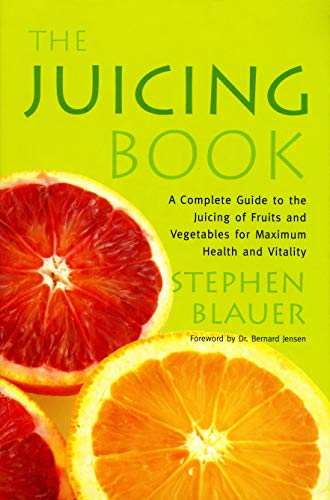 The Juicing Book: A Complete Guide to the Juicing of Fruits and Vegetables for Maximum Health (Avery Health Guides)