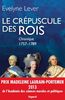 Le crépuscule des rois : Chronique de la Cour et de la Ville 1757-1789