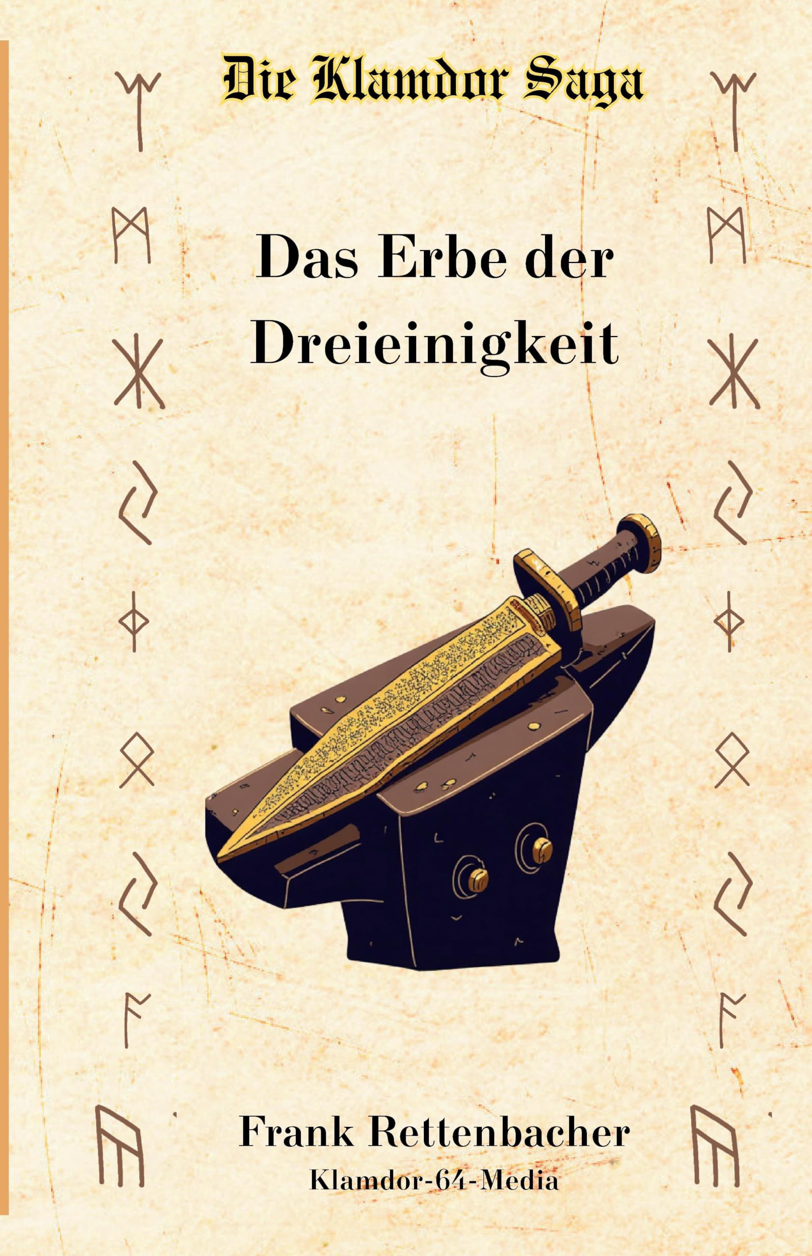 Die Klamdor Saga Band 1 Das Erbe der Dreieinigkeit: High Fantasy Roman
